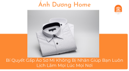 Bí Quyết Gấp Áo Sơ Mi Không Bị Nhăn Giúp Bạn Luôn Lịch Lãm Mọi Lúc Mọi Nơi
