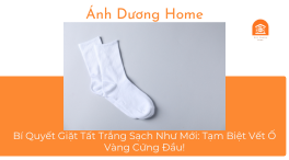 Bí Quyết Giặt Tất Trắng Sạch Như Mới: Tạm Biệt Vết Ố Vàng Cứng Đầu! 