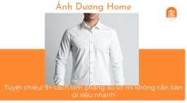 Tuyệt chiêu! 9+ cách làm phẳng áo sơ mi không cần bàn ủi siêu nhanh