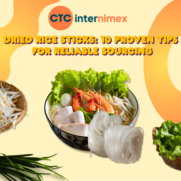 Dried Rice Sticks: 10 Proven Tips for Reliable Sourcing