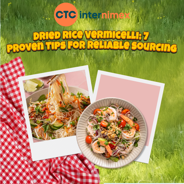 Dried Rice Vermicelli: 7 Proven Tips for Reliable Sourcing