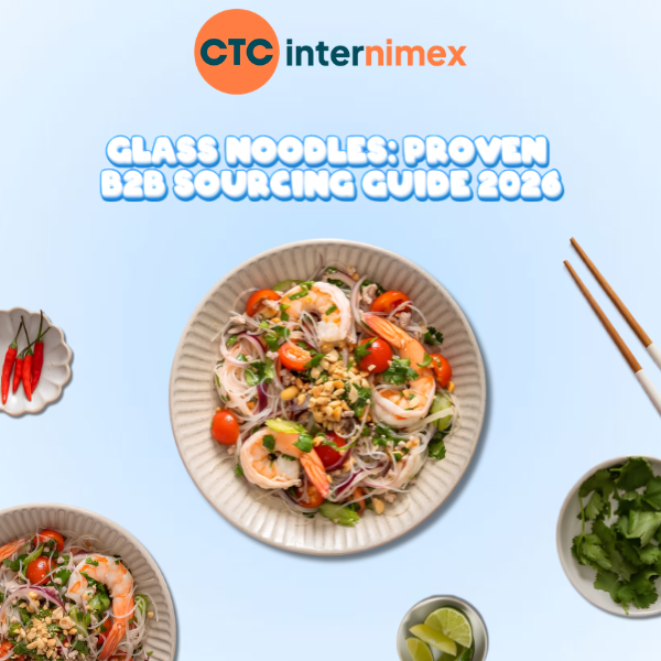 Glass Noodles: Proven B2B Sourcing Guide 2026