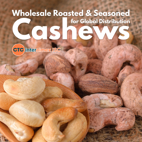 Scalable Solutions for the Snack Industry: Why Bulk Roasted & Seasoned Cashews from Vietnam are Leading the Market