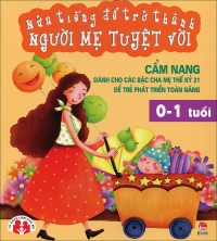 Nửa tiếng để trở thành người mẹ tuyệt vời: 0-1 tuổi