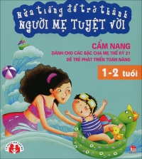 Nửa tiếng để trở thành người mẹ tuyệt vời: 1-2 tuổi