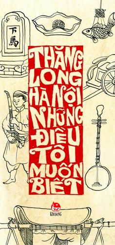 Thăng long Hà nội - Những điều tôi muốn biết 1