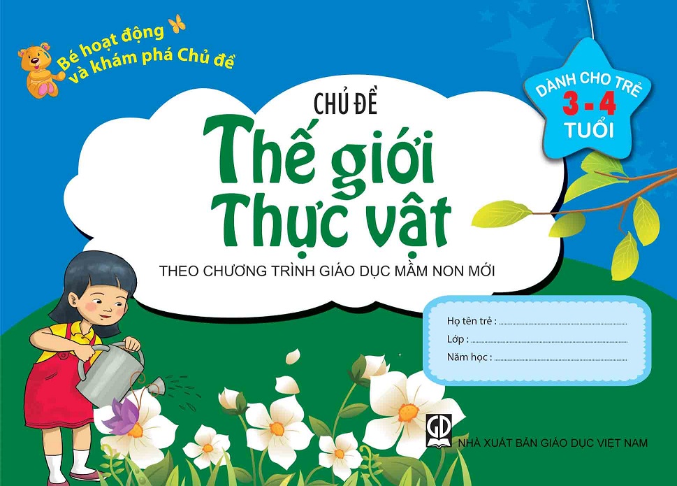 Bé HĐ và Khám Phá Chủ đề Thế giới thực vật (3-4 tuổi)