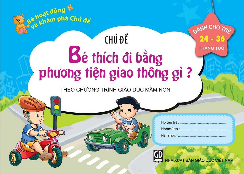 Bé HĐ và Khám Phá Chủ đề Bé thích đi bằng phương tiện giao thông gì (24-36 tháng)