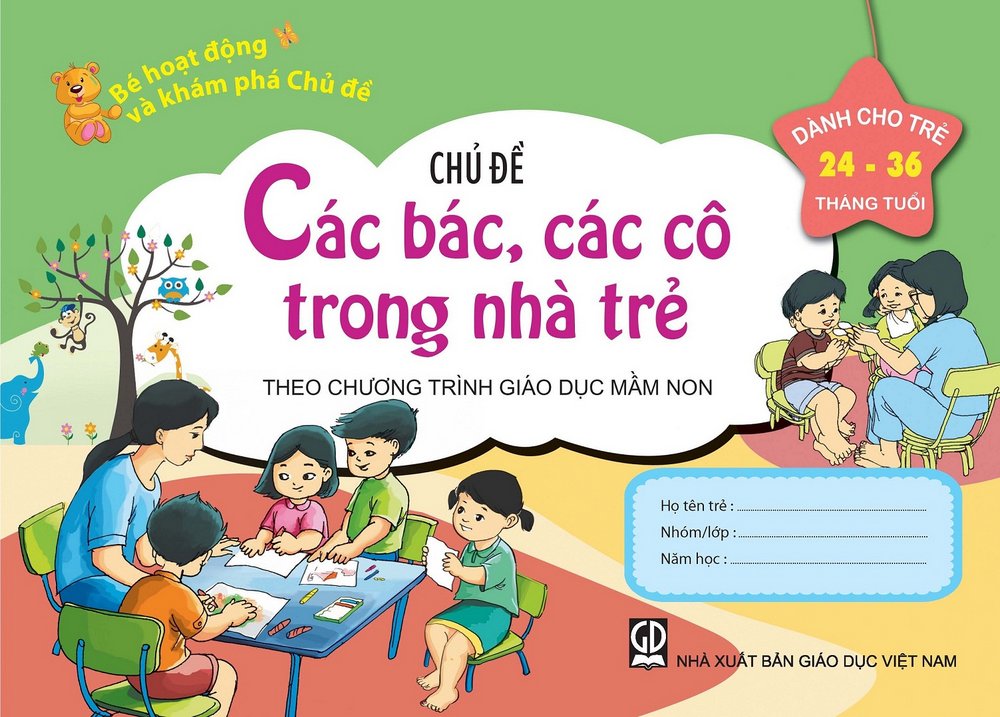 Bé HĐ và Khám Phá Chủ đề Các bác, các cô trong nhà trẻ (24-36 tháng)