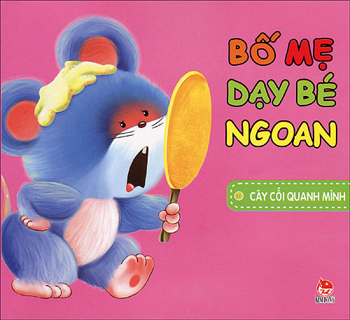 Bố mẹ dạy bé ngoan - Cây cối quanh mình