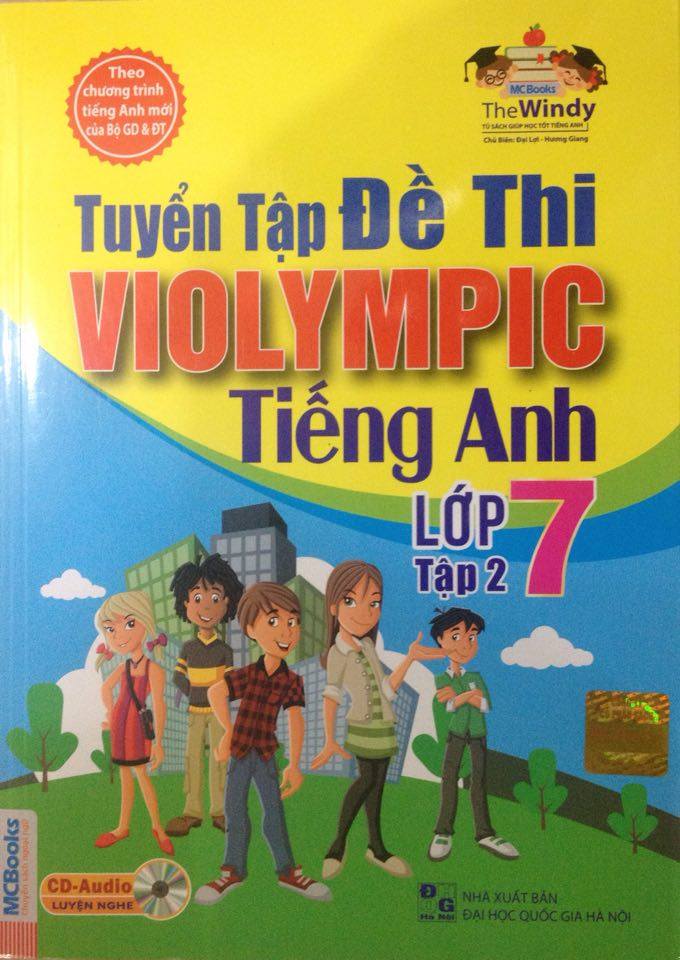 Tuyển tập đề thi ViOlympic tiếng Anh lớp 7 kèm đĩa (tập 2)