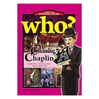 Chuyện kể về danh nhân thế giới: WHO? Charlie Chaplin