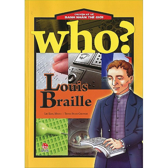 Chuyện kể về danh nhân thế giới: WHO? Louis Braille