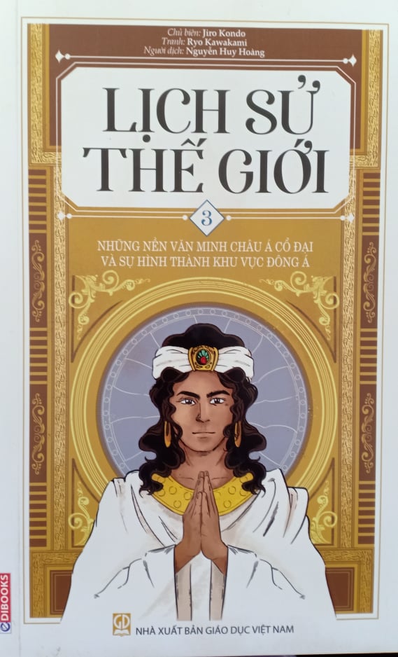 LỊCH SỬ THẾ GIỚI - TẬP 3: NHỮNG NỀN VĂN MINH CHÂU Á CỔ ĐẠI VÀ SỰ HÌNH THÀNH KHU VỰC ĐÔNG Á - HEID