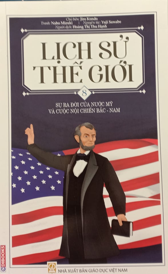 LỊCH SỬ THẾ GIỚI - TẬP 8: SỰ RA ĐỜI CỦA NƯỚC MỸ VÀ CUỘC NỘI CHIẾN BẮC - NAM - HEID