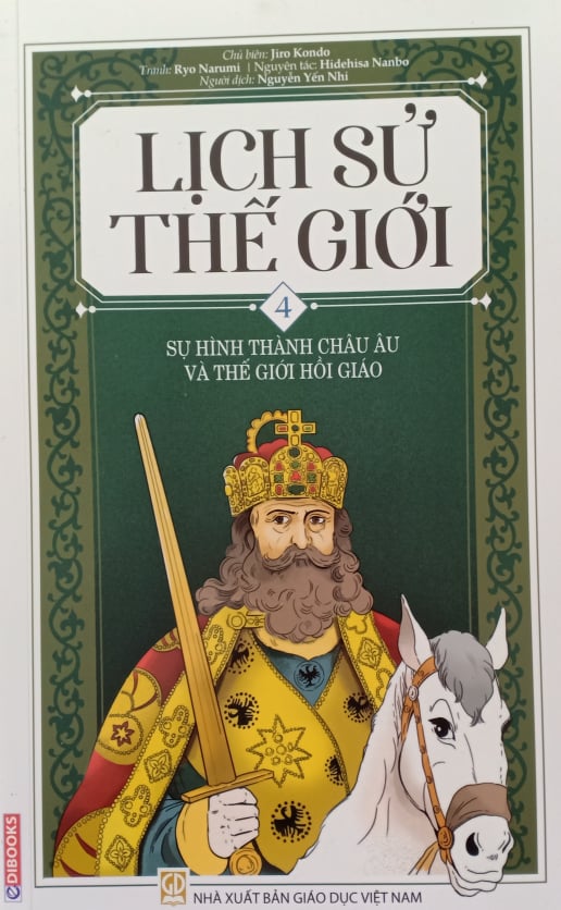 LỊCH SỬ THẾ GIỚI - TẬP 4: SỰ HÌNH THÀNH CHÂU ÂU VÀ THẾ GIỚI HỒI GIÁO - HEID