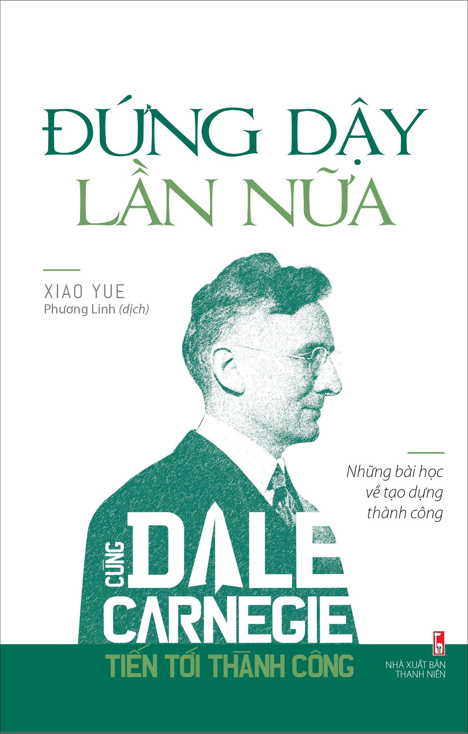 Đứng Dậy Lần Nữa - Cùng Dale Carnegie Tiến Tới Thành Công