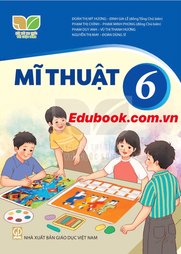 Mĩ thuật lớp 6 - Kết nối tri thức với cuộc sống