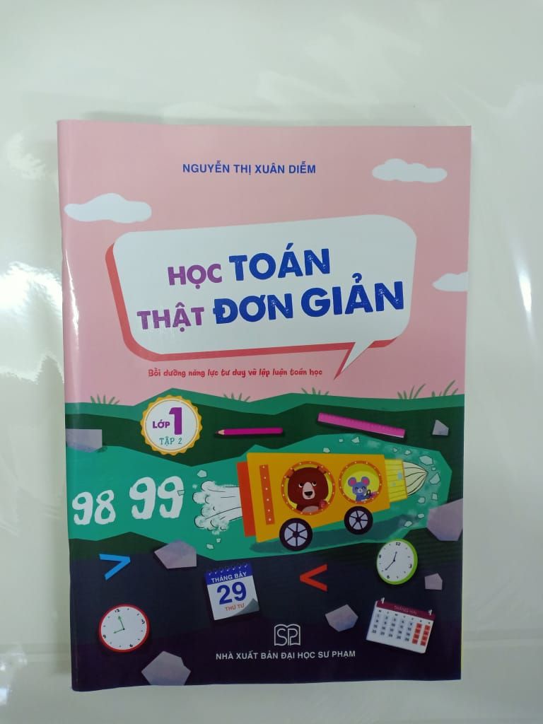 Học toán thật đơn giản- Bồi dưỡng năng lực tư duy và lập luận toán học lớp 1 tập 2