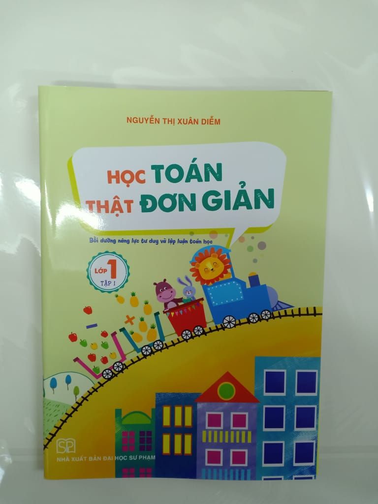 Học toán thật đơn giản- Bồi dưỡng năng lực tư duy và lập luận toán học