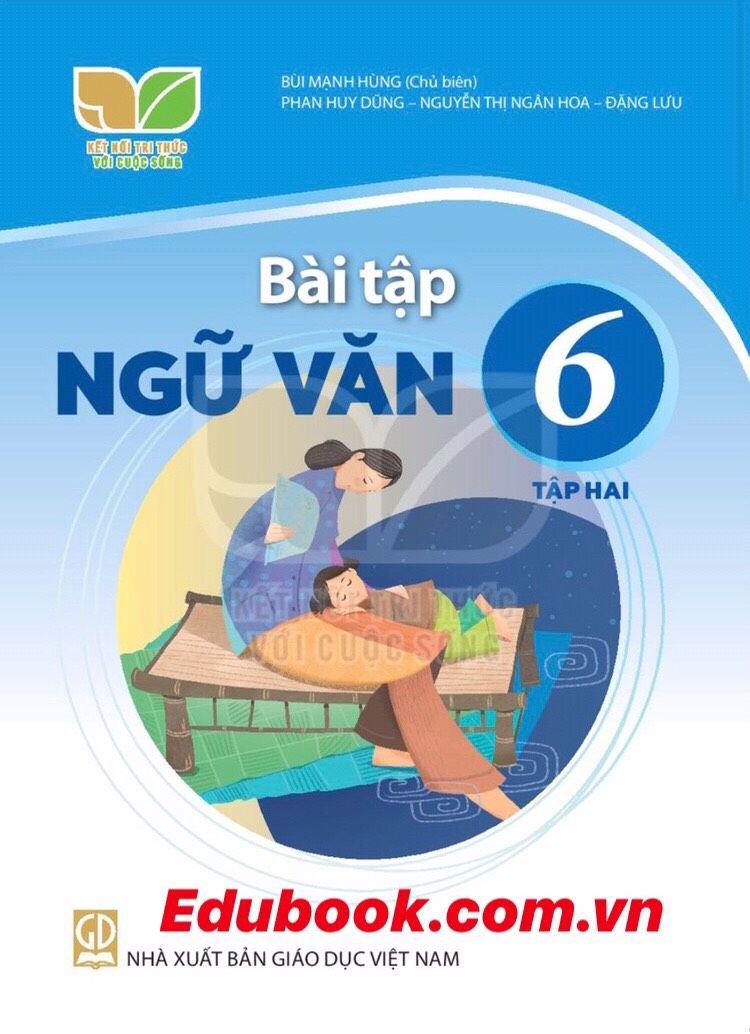 Bài tập Ngữ văn lớp 6 tập 2 - Kết nối tri thức với cuộc sống