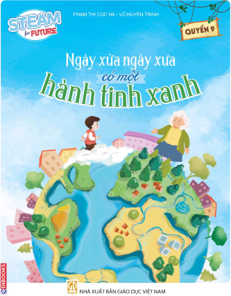 HEID - STEAM FOR FUTURE - NGÀY XỬA NGÀY XƯA CÓ MỘT HÀNH TINH XANH