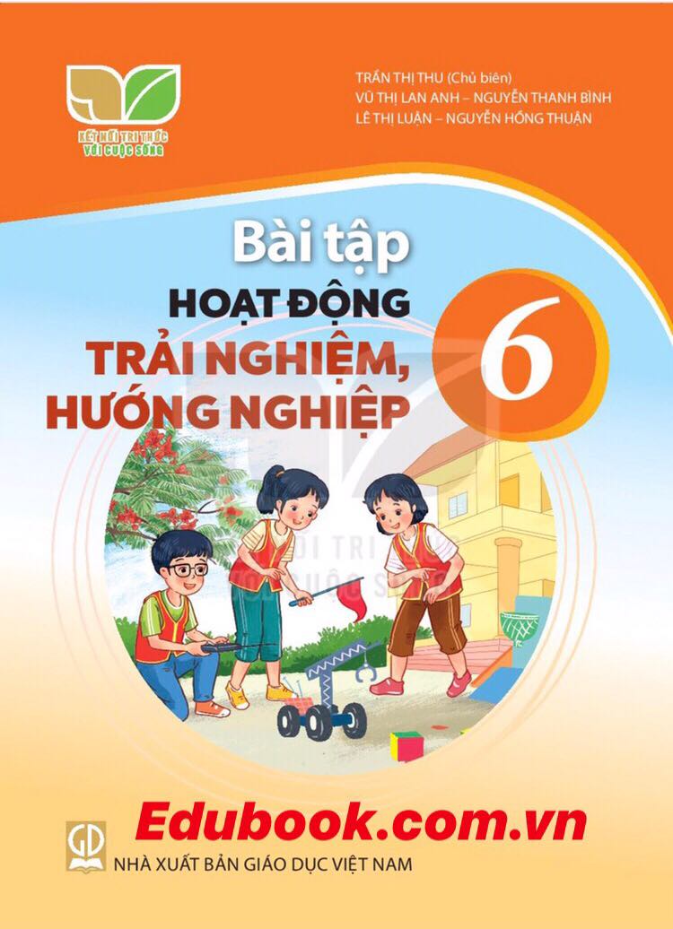 Bài tập Hoạt động trải nghiệm, hướng nghiệp lớp 6 - Kết nối tri thức với cuộc