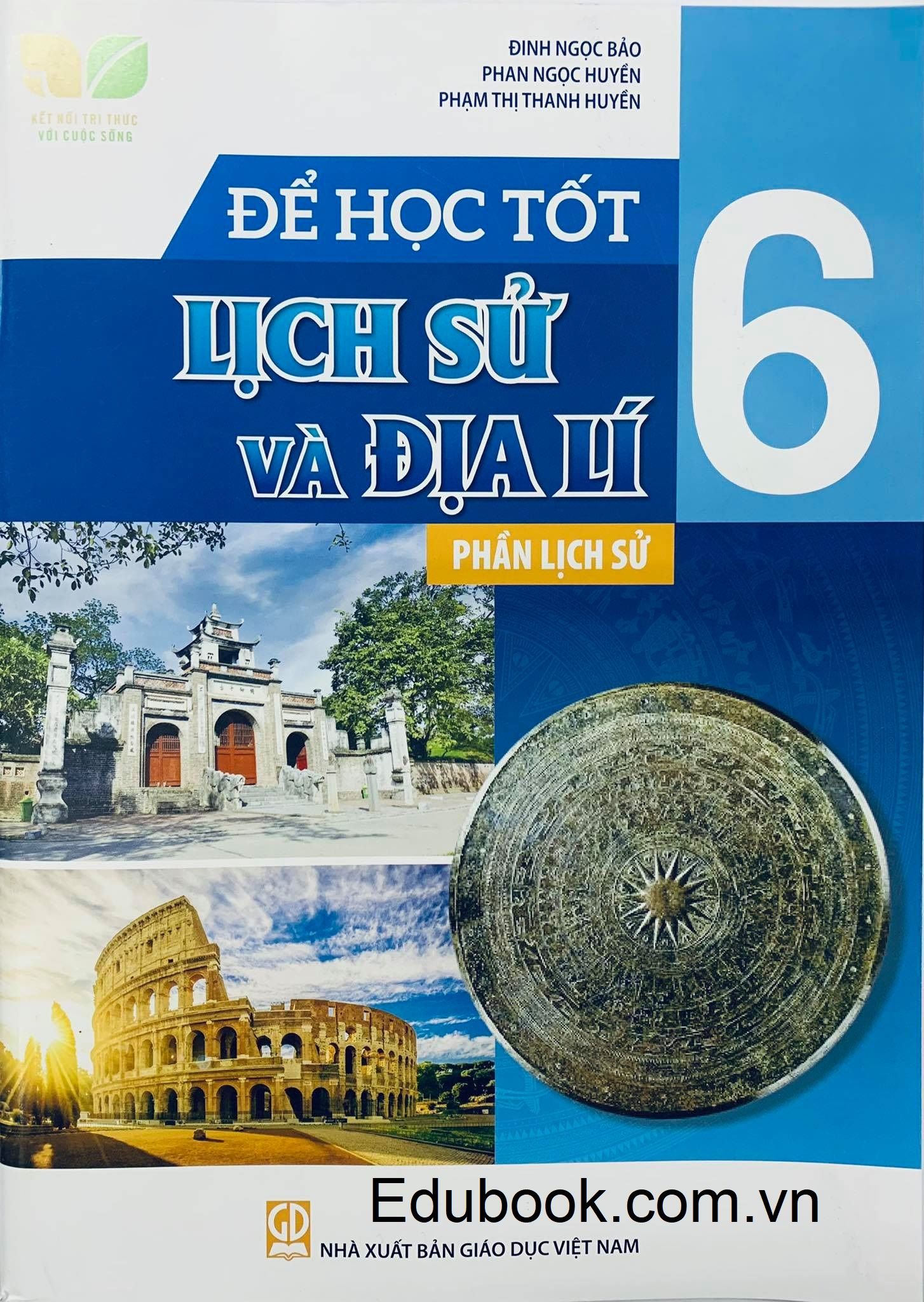 Đề học tốt Lịch Sử và Địa Lí lớp 6 : Phần Lịch Sử - Kết Nối Tri Thức