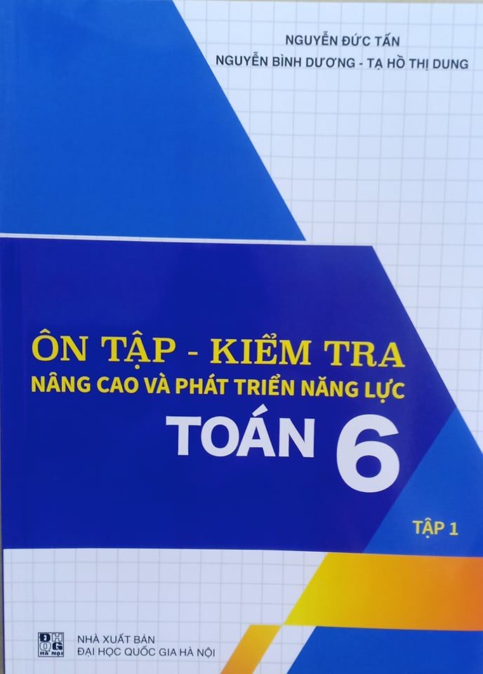 Ôn tập - kiểm tra nâng cao và phát triển năng lực Toán lớp 6 tập 1