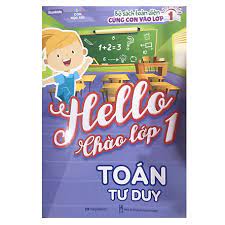 Hello chào lớp 1 - Toán Tư Duy