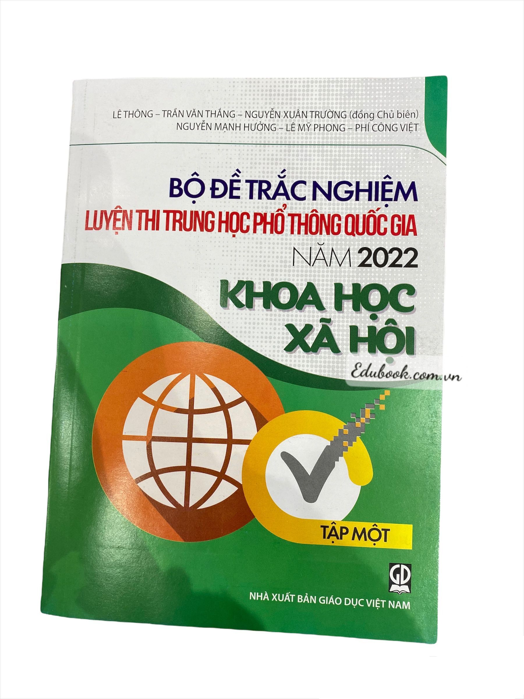 Bộ đề trắc nghiệm luyện thi THPTQG năm 2022 Khoa học xã hội (Tập 1)