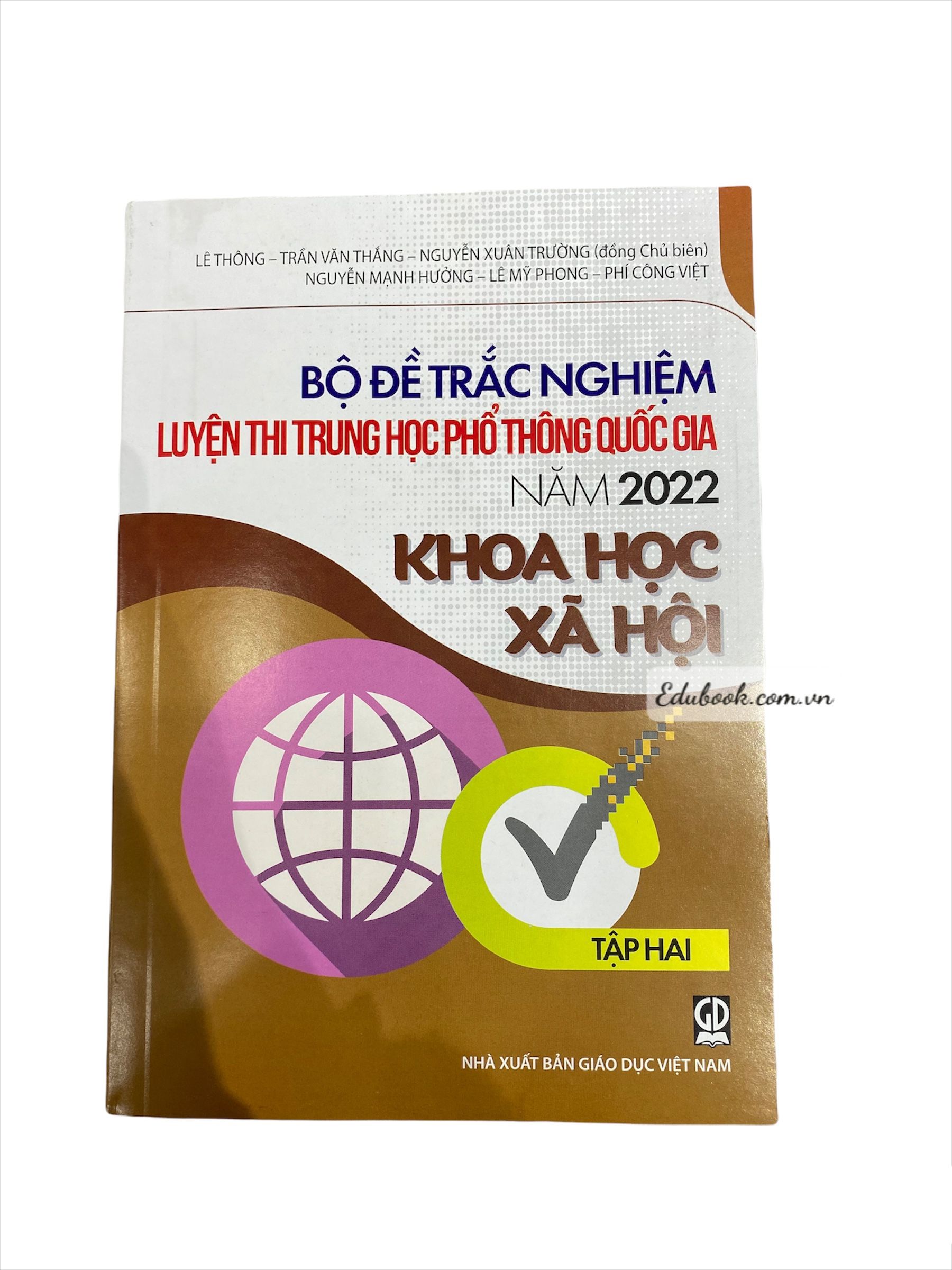Bộ đề trắc nghiệm luyện thi THPTQG năm 2022 Khoa học xã hội (Tập 2)