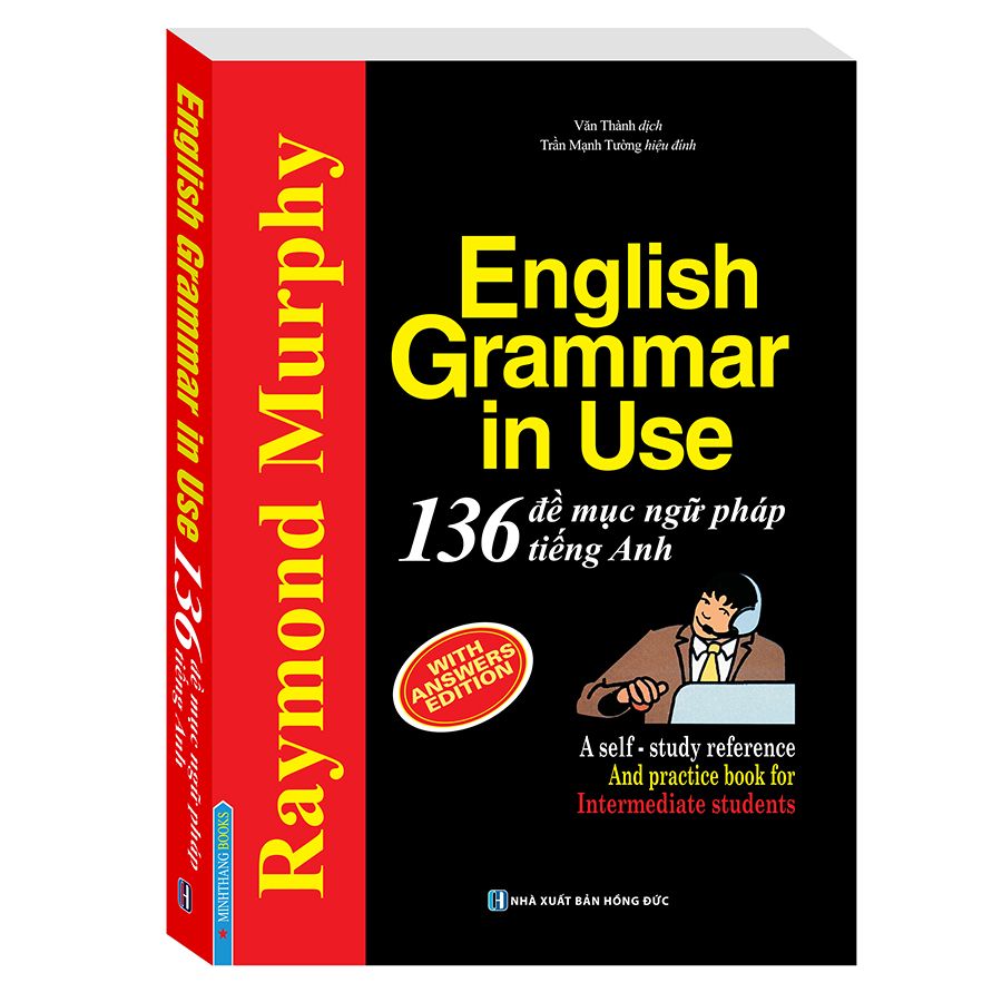English Grammar In Use - 136 Đề Mục Ngữ Pháp Tiếng Anh - With Answer Edition