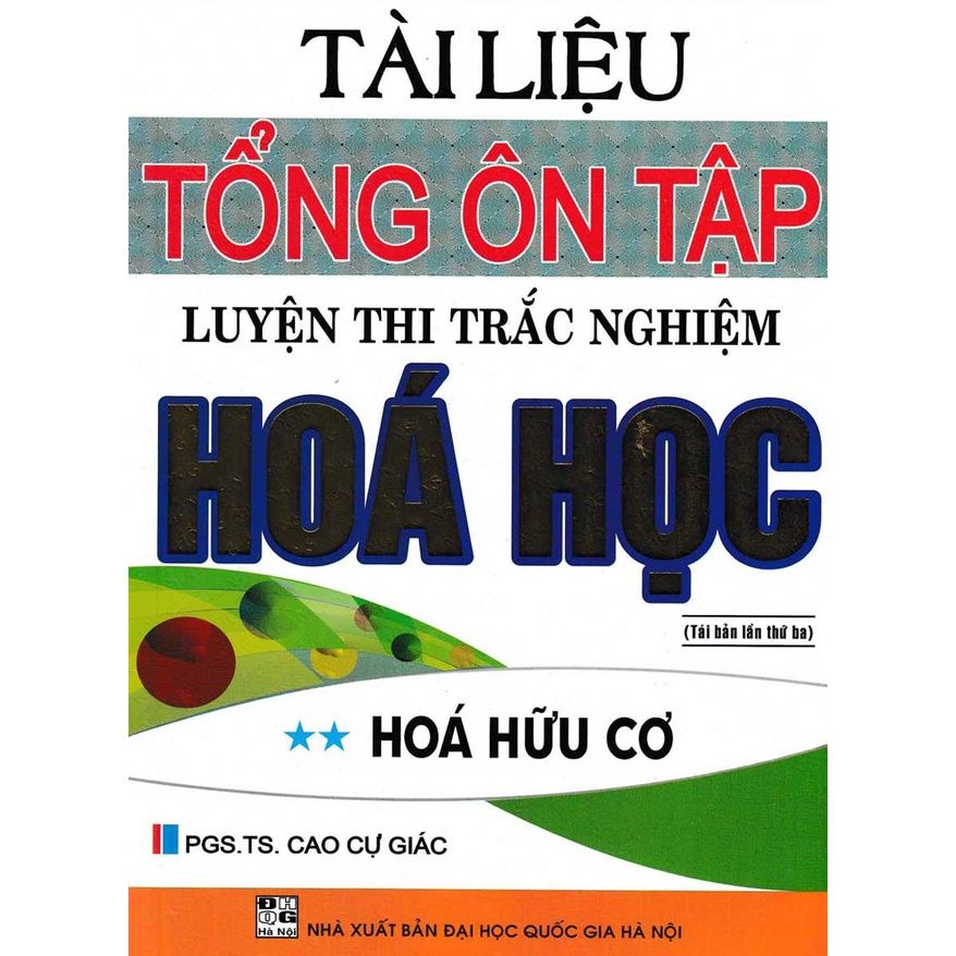Tài liệu tổng ôn tập luyện thi trắc nghiệm Hóa học - Hóa hữu cơ