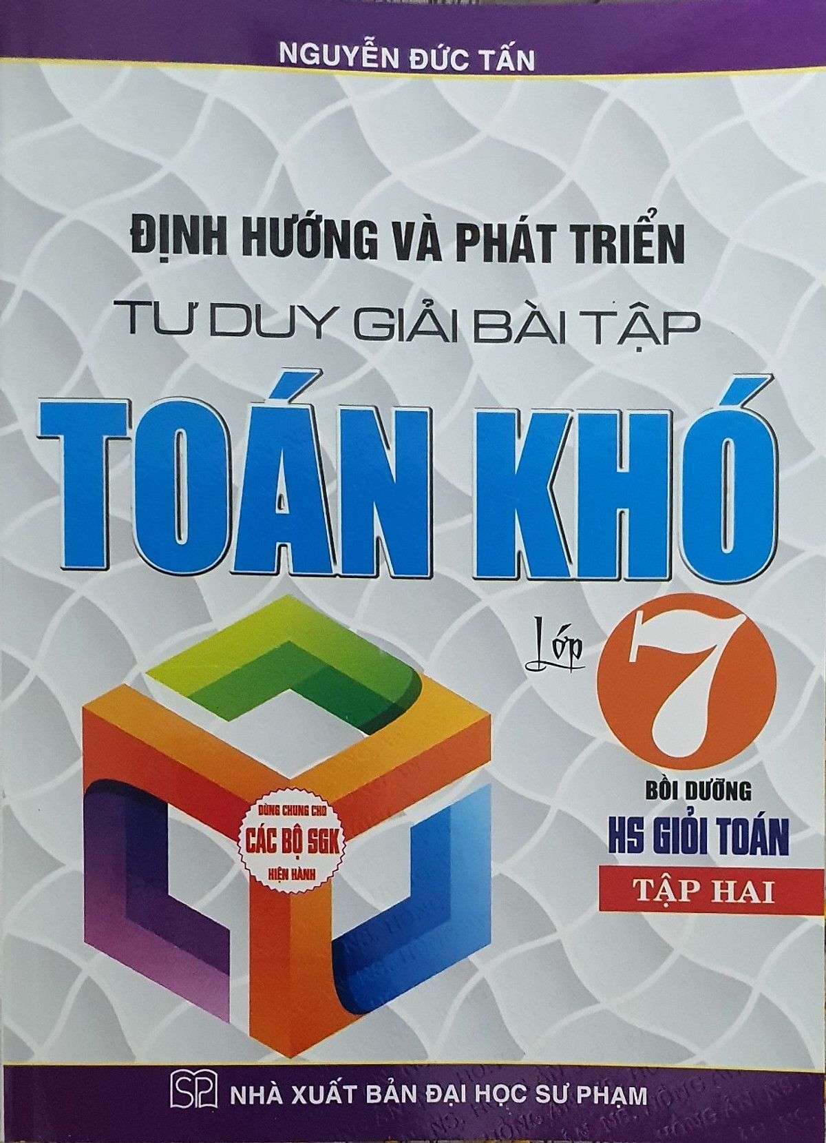 Định hướng và phát triển tư duy giải bài tập Toán khó lớp 7 tập 2 (CTM)