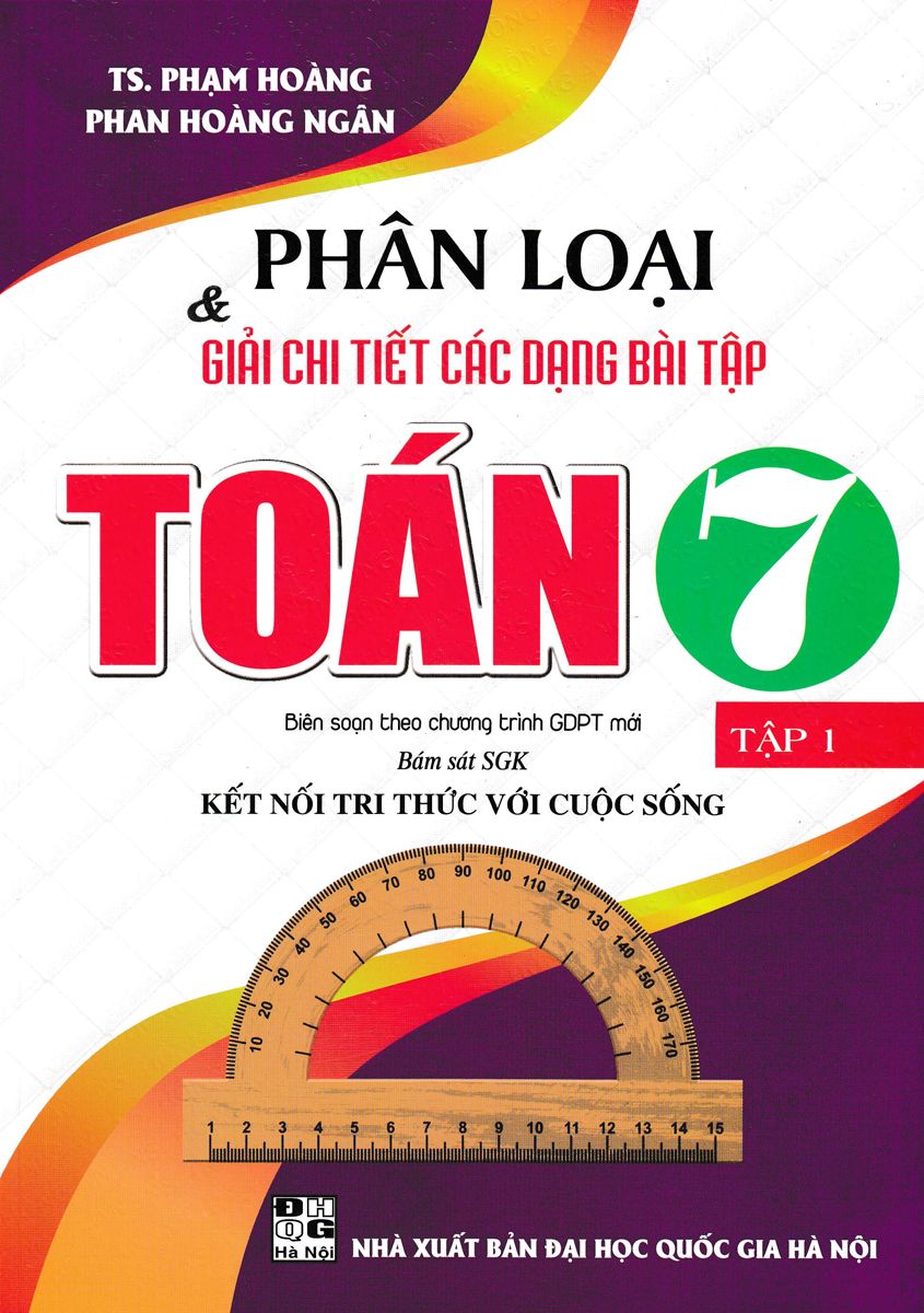 Phân loại và giải chi tiết các dạng bài tập Toán lớp 7 tập 1 - Kết nối tri thức
