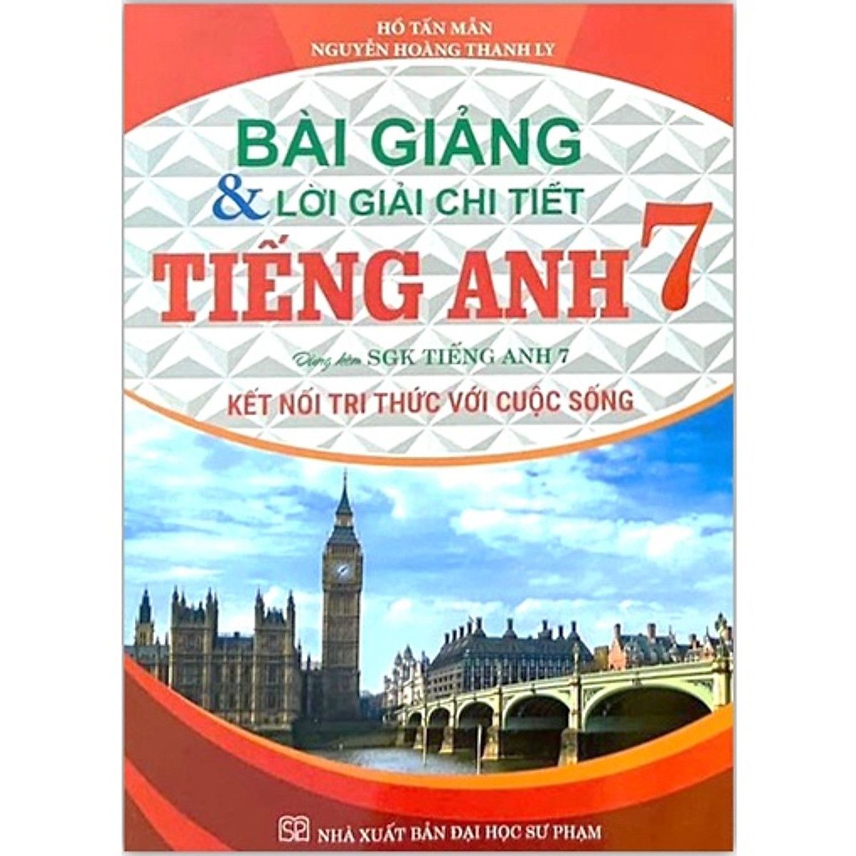 Bài giảng và lời giải chi tiết Tiếng Anh lớp 7 - Kết nối tri thức