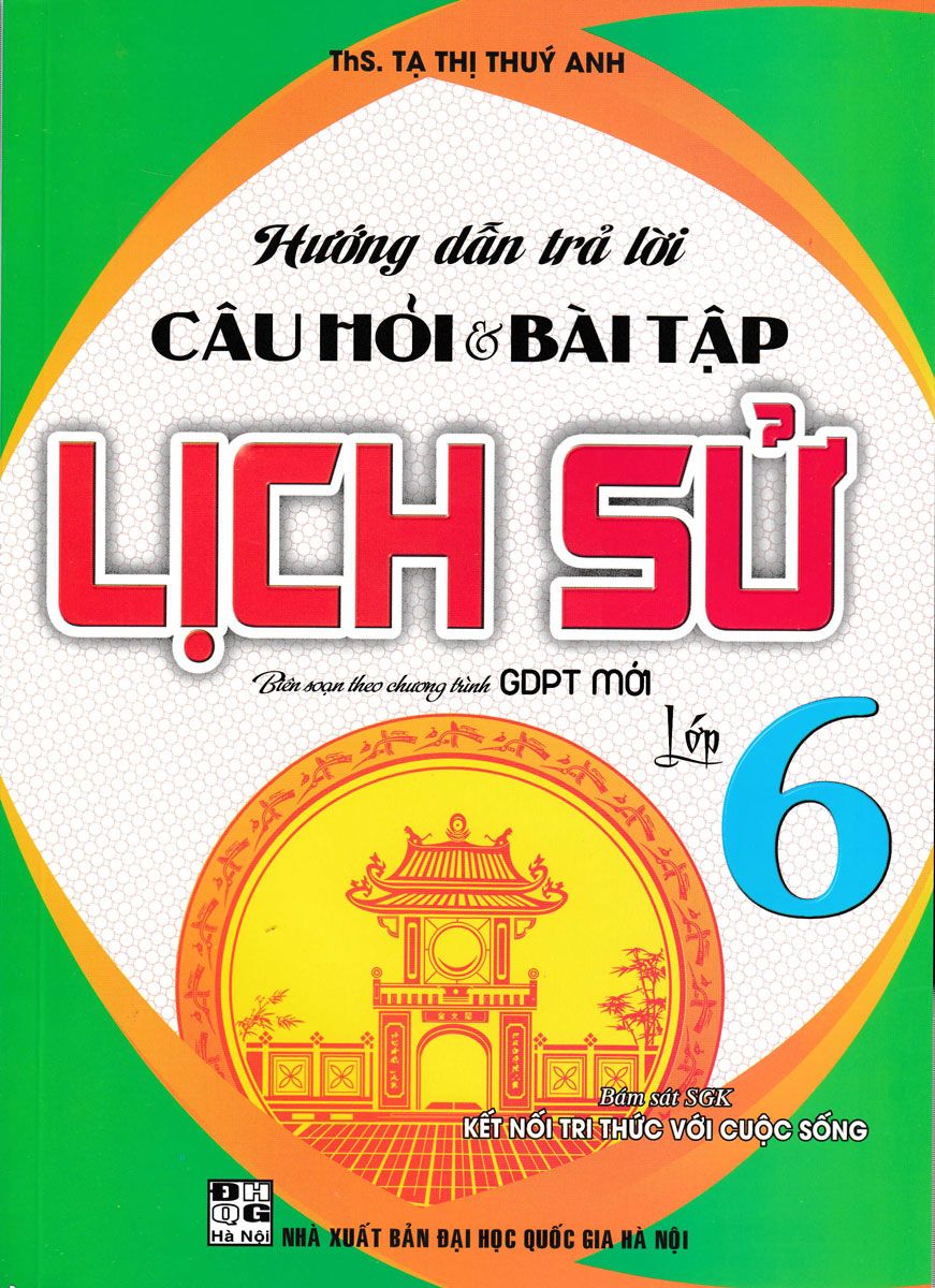Hướng dẫn trả lời câu hỏi và bài tập Lịch sử lớp 6 (CTM)