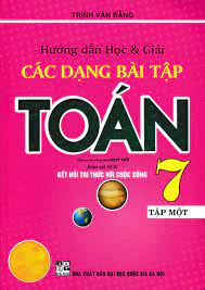 Hướng dẫn học và giải các dạng bài tập toán lớp 7 tập 1 - Kết nối