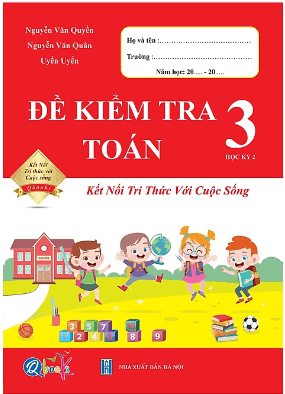 Đề kiểm tra toán lớp 3 học kì 2 - Kết nối tri thức
