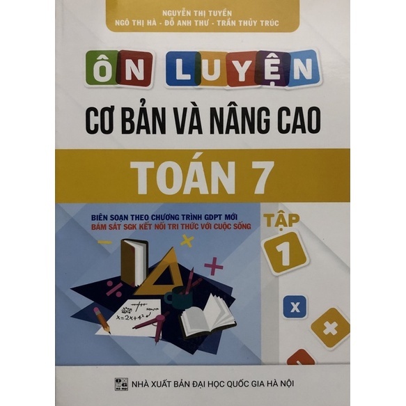 Ôn luyện Cơ bản và Nâng cao Toán 7 Tập 1 (Bám sát SGK Kết nối Tri thức với Cuộc sống)