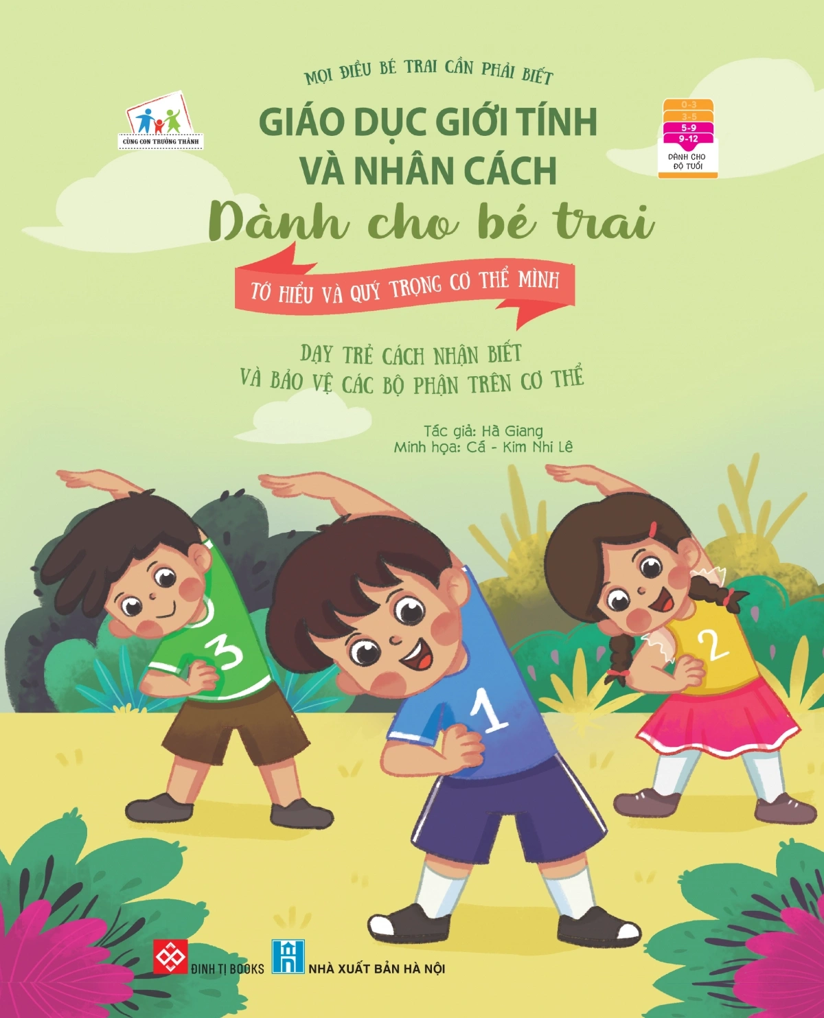 Giáo dục giới tính và nhân cách dành cho bé trai - Mọi điều bé trai cần phải biết - Tớ hiểu và quý trọng cơ thể mình (Dạy trẻ cách nhận biết và bảo vệ các bộ phận trên cơ thể)