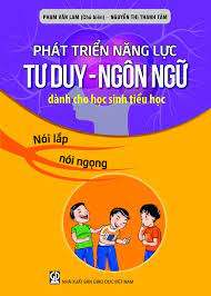 Phát triển năng lực tư duy ngôn ngữ dành cho học sinh tiểu học tập 8: Nói lắp, nói ngọng
