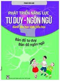 Phát triển năng lực tư duy ngôn ngữ dành cho học sinh tiểu học tập 12: Bản đồ tư duy, bản đồ ngôn ngữ