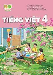 Tiếng Việt lớp 4 tập 2 - Kết nối tri thức với cuộc sống