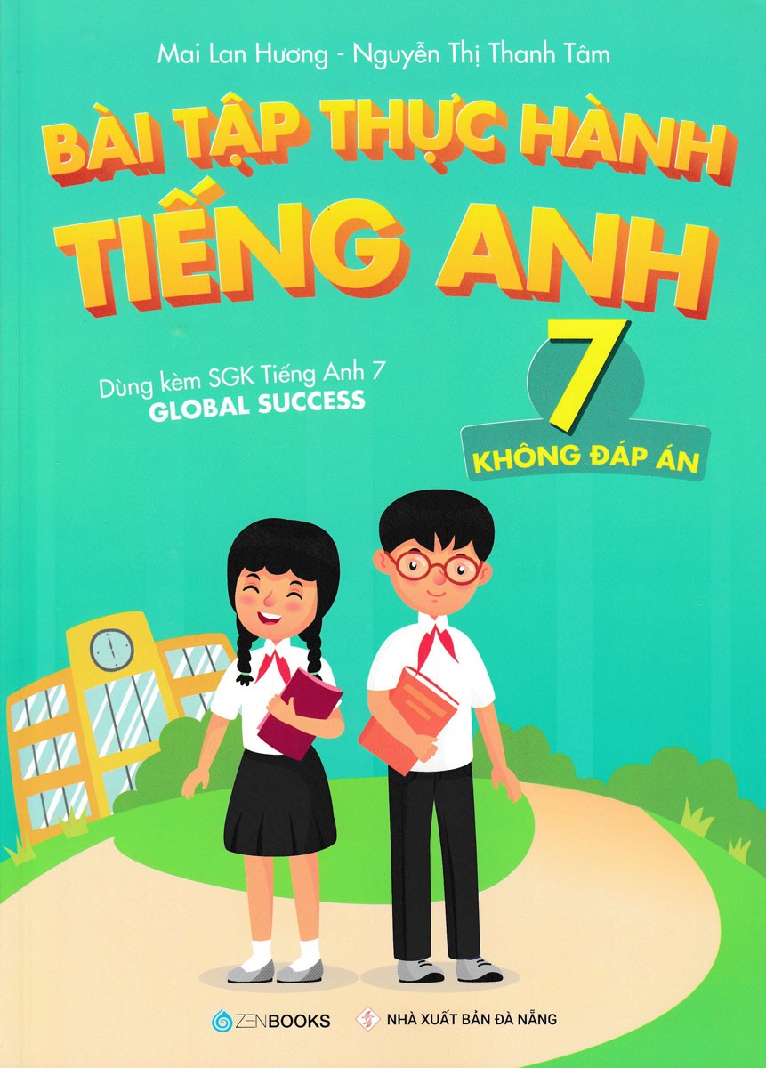 Bài tập thực hành Tiếng Anh Lớp 7 - Không đáp án (Dùng kèm bộ Global Success)