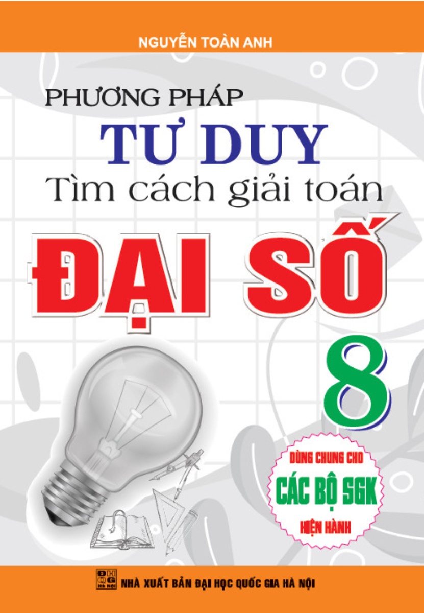 Phương pháp tư duy tìm cách giải toán đại số lớp 8 (CTM)