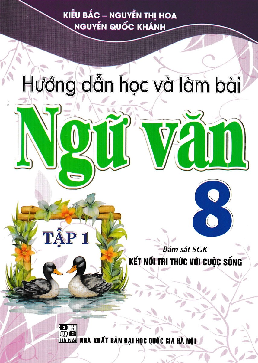 Hướng dẫn học và làm bài ngữ văn lớp 8 tập 1 - Kết nối