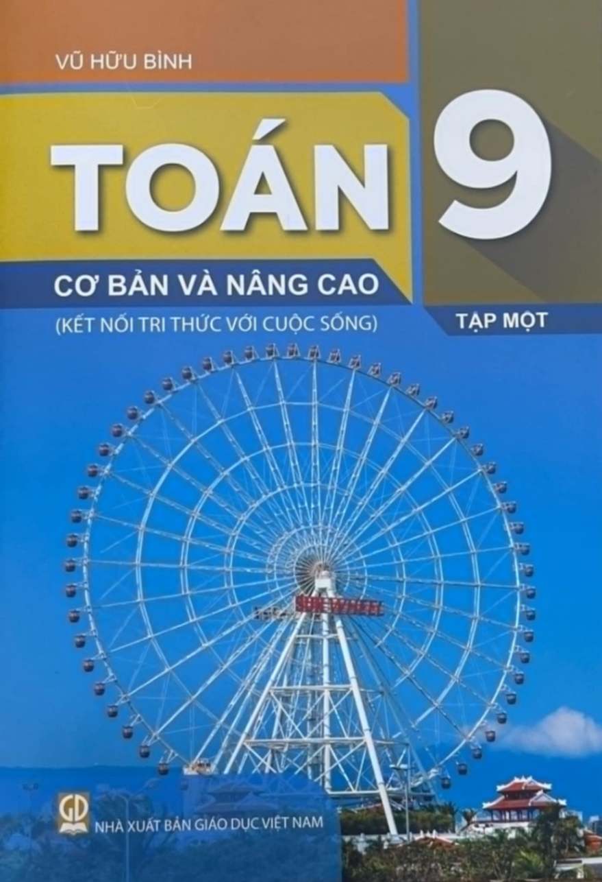 Toán cơ bản và nâng cao lớp 9 tập 1 - Kết nối