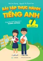 Bài tập thực hành Tiếng Anh Lớp 7 - Có đáp án (Dùng kèm bộ Global Success)